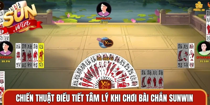 Chiến thuật điều tiết tâm lý khi chơi bài chắn Sunwin