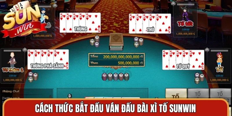 Cách thức bắt đầu ván đấu bài xì tố Sunwin