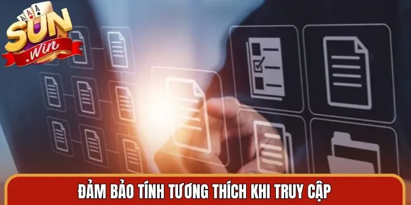Đảm bảo tính tương thích khi truy cập
