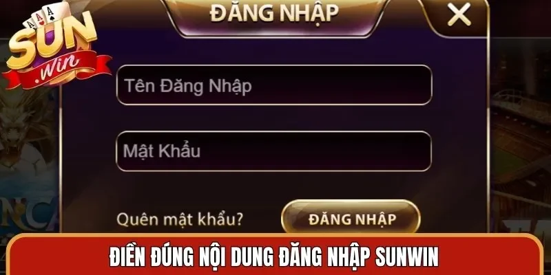 Điền đúng nội dung đăng nhập Sunwin