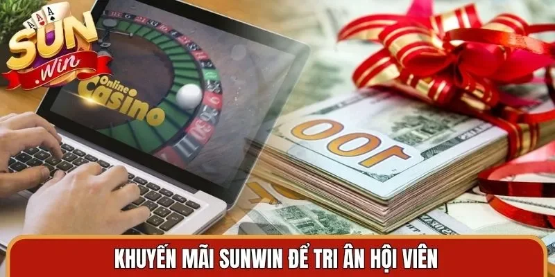 Khuyến mãi Sunwin để tri ân hội viên