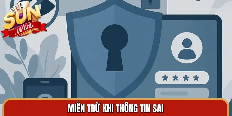 Miễn trừ khi thông tin sai
