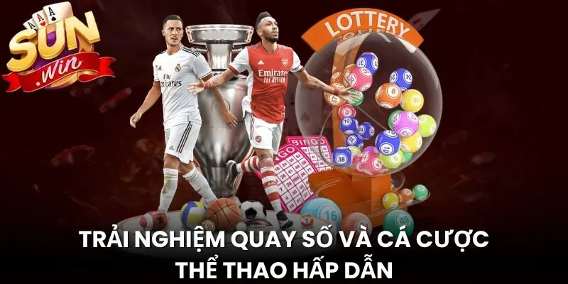 Trải nghiệm quay số và cá cược thể thao hấp dẫn