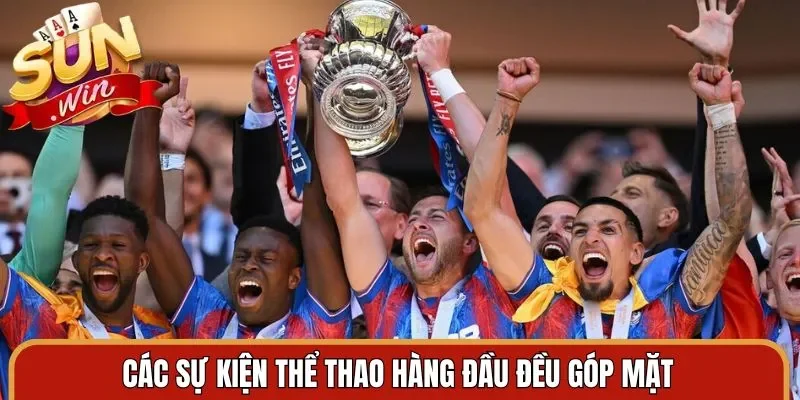 Các sự kiện thể thao hàng đầu đều góp mặt