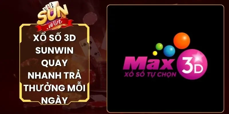 Xổ Số 3D Sunwin Phiên Quay Nhanh Trả Thưởng Mỗi Ngày